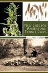 Paul E. (EDT) Minnis, Paul E Minnis, Paul E. Minnis - New Lives for Ancient and Extinct Crops