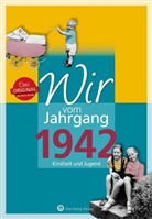 Dirk Schwarze - Wir vom Jahrgang 1942 - Kindheit und Jugend