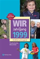 Claudia Brandau, Mari Eichler, Maria Eichler - Wir vom Jahrgang 1999 - Kindheit und Jugend