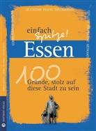 Tobia Appelt, Tobias Appelt, Denis de Haas, Denis d Haas, Denis de Haas, Davi Huth... - Essen - einfach Spitze! 100 Gründe, stolz auf diese Stadt zu sein