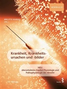 Brigitte Marian, Brigitt Marian (Univ.-Prof. Dr.) - Krankheit, Krankheitsursachen und -bilder