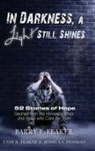 Barry F Feaker, Barry F. Feaker - In Darkness, a Light Still Shines