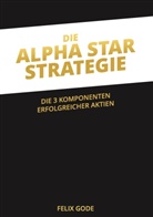 Felix Gode - Die Alpha Star-Strategie