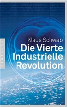 Klaus Schwab - Die Vierte Industrielle Revolution