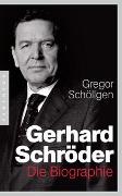 Gregor Schöllgen - Gerhard Schröder - Die Biographie