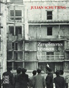 Julian Schutting - Zersplittertes Erinnern
