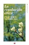 Francesc Torralba Roselló - La revolución ética