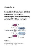Irina Karadschow - Prozesssicherheit beim Kleben in kleinen und mittleren Unternehmen - Betrachtung zur Oberflächenbehandlung am Beispiel des Klebens von Kupfer