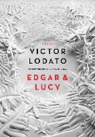 Victor Lodato - Edgar and Lucy