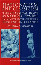 A Leoussi, A. Leoussi, Athena S. Leoussi - Nationalism and Classicism