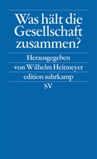 Wilhel Heitmeyer, Wilhelm Heitmeyer - Was hält die Gesellschaft zusammen?
