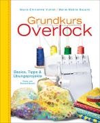 Marie-Noelle Bayard, Marie-Noëlle Bayard, Marie-Émilienn Viollet, Marie-Émilienne Viollet, Richard Boutin - Grundkurs Overlock - Basics, Tipps und Übungsprojekte