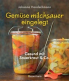 Johanna Handschmann - Gemüse milchsauer eingelegt