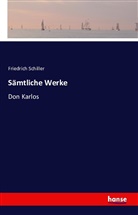 Friedrich Schiller, Friedrich von Schiller - Sämtliche Werke