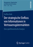 Steffen Reik - Der strategische Einfluss von Informationen in Vertrauensgütermärkten