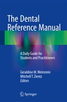 Geraldin M Weinstein, Geraldine M Weinstein, T Zientz, T Zientz, Geraldine M. Weinstein, Mitchell T. Zientz - The Dental Reference Manual