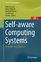 Peter R. Lewis, Marc Platzner, Marco Platzner, Bernhard Rinner, Bernhard Rinner et al, Jim Tørresen... - Self-aware Computing Systems