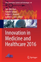 Yen-Wei Chen, Robert J Howlett, Robert J. Howlett, Robert J Howlett et al, Lakhmi C Jain, Lakhmi C. Jain... - Innovation in Medicine and Healthcare 2016
