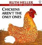 Ruth Heller - Chickens Aren't the Only Ones: A Book about Animals Who Lay Eggs