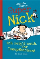 Lincoln Peirce, Lincoln Peirce - Super Nick - Ich zeig's euch, ihr Dumpfbacken!
