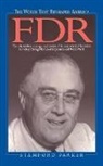 Stamford Parker, Franklin D. Roosevelt - The Words That Reshaped America: FDR