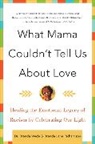 B. Richardson, Brenda Richardson, Brenda Lane Richardson, Brenda Wade, Dr B Wade, Dr Brenda Wade... - What Mama Couldn't Tell Us About Love