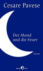 Cesare Pavese, Maja Pflug - Der Mond und die Feuer