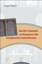 Jürgen Ebach - Das Alte Testament als Klangraum des evangelischen Gottesdienstes