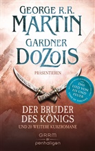 Gardner Dozois, George R Martin, George R R Martin, George R. R. Martin, Gardner Dozois, George R. R. Martin - Der Bruder des Königs