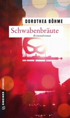 Dorothea Böhme - Schwabenbräute