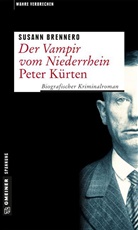Susann Brennero - Der Vampir vom Niederrhein - Peter Kürten