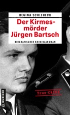 Regina Schleheck - Der Kirmesmörder - Jürgen Bartsch