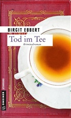 Birgit Ebbert - Tod im Tee