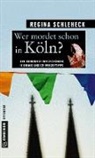 Regina Schleheck - Wer mordet schon in Köln?