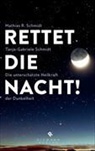 Mathias Schmidt, Mathias R (Dr. Schmidt, Mathias R. Schmidt, Tanja-Gabriele Schmidt - Rettet die Nacht!
