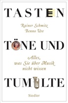 Raine Schmitz, Rainer Schmitz, Benno Ure - Tasten, Töne und Tumulte
