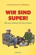 Fritz Schindlecker, Erwi Steinhauer, Erwin Steinhauer - Wir sind SUPER! Die österreichische Psycherl-Analyse