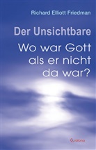 Richard E. Friedman, Richard Elliott Friedman, Richard Elliott (Prof. Dr.) Friedman - Der Unsichtbare