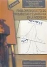 José Manuel . . . [et al. Framiñán Torres, José Manuel . . . [et al. ] Framiñán Torres - Problemas resueltos de probabilidad y estadística en la ingeniería