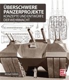 Michael Fröhlich - Überschwere Panzerprojekte