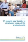 Sarah Cabero - 61 conseils pour booster et développer votre activité professionnelle
