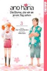 Mitsu Izumi - ano hana - Die Blume, die wir an jenem Tag sahen. Bd.3