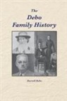 Darrell Debo - The Debo Family History