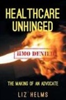 Liz Helms - Healthcare Unhinged