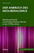 Sebastian Müller - Der Anbruch des Neoliberalismus
