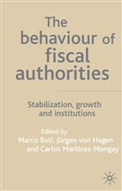 Marco Buti, Jürgen von Hagen, Carlos Martinez-Mongay, Jurgen von Hagen, Jürgen von Hagen, M. Buti... - The Behaviour of Fiscal Authorities