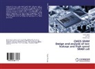 S Gill, S S Gill, S. S. Gill, S.S. Gill, Rohi Gupta, Rohin Gupta... - CMOS SRAM Design and analysis of low leakage and high speed SRAM cell