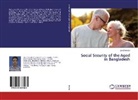 Sykat Mondal - Social Security of the Aged in Bangladesh