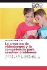 Cártul Valerico Vargas Torres - La creación de videojuegos y la competencia para resolver problemas