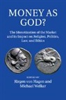 Jurgen Von Welker Hagen, Jurgen Von Hagen, Jürgen von Hagen, Jurgen von Hagen, Jürgen von Hagen, Michael Welker... - Money As God?